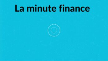 La minute finance N°2 : une minute pour comprendre